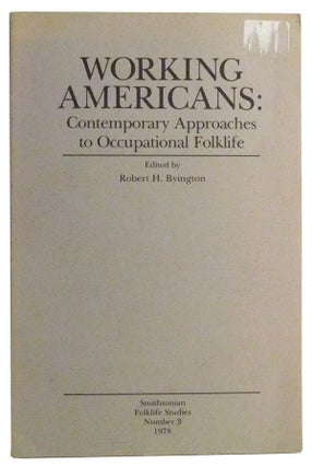 Item #3480047 Working Americans: Contemporary Approaches to Occupational Folklife. Smithsonian...