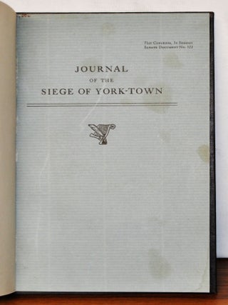 Journal of the Siege of York-Town. 71st Congress, 3d Session, Senate Document No. 322