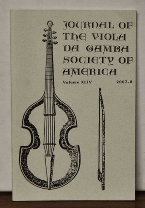 Item #3480074 Journal of the Viola da Gamba Society of America. Volume 44 (2007-2008). Stuart...