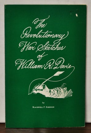 Item #3480081 The Revolutionary War Sketches of William R. Davie. Blackwell P. Robinson