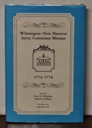 Item #3480088 Wilmington-New Hanover Safety Committee Minutes 1774-1776. Leora H. McEachern,...