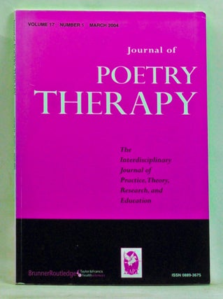 Item #3490065 Journal of Poetry Therapy, Volume 17, Number 1 (March 2004). Nicholas Mazza, F. E....