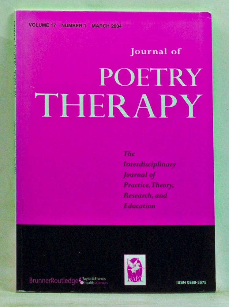 Item #3490065 Journal of Poetry Therapy, Volume 17, Number 1 (March 2004). Nicholas Mazza, F. E. Kazemek, M. E. Blake, S. T. Cashwell, C. L. Díaz de Chumaceiro, E. Roy, M. M. Holmes, others.