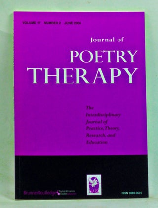 Item #3490066 Journal of Poetry Therapy, Volume 17, Number 2 (June 2004). Nicholas Mazza, L. A....