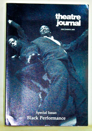 Item #3490069 Theatre Journal, Volume 57, Number 4 (December 2005). Special Issue: Black...