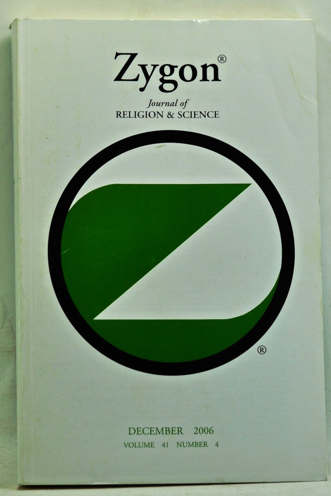 Item #3490079 Zygon: Journal of Religion & Science, Volume 41, Number 4 (December 2006). Philip Hefner, Karl E. Peters.