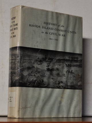 Item #3490100 History of the Rhode Island Combat Units in the Civil War (1861-1865). Harold R....