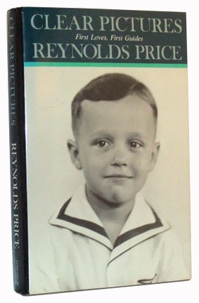 Item #3510024 Clear Pictures: First Loves First Guides. Reynolds Price