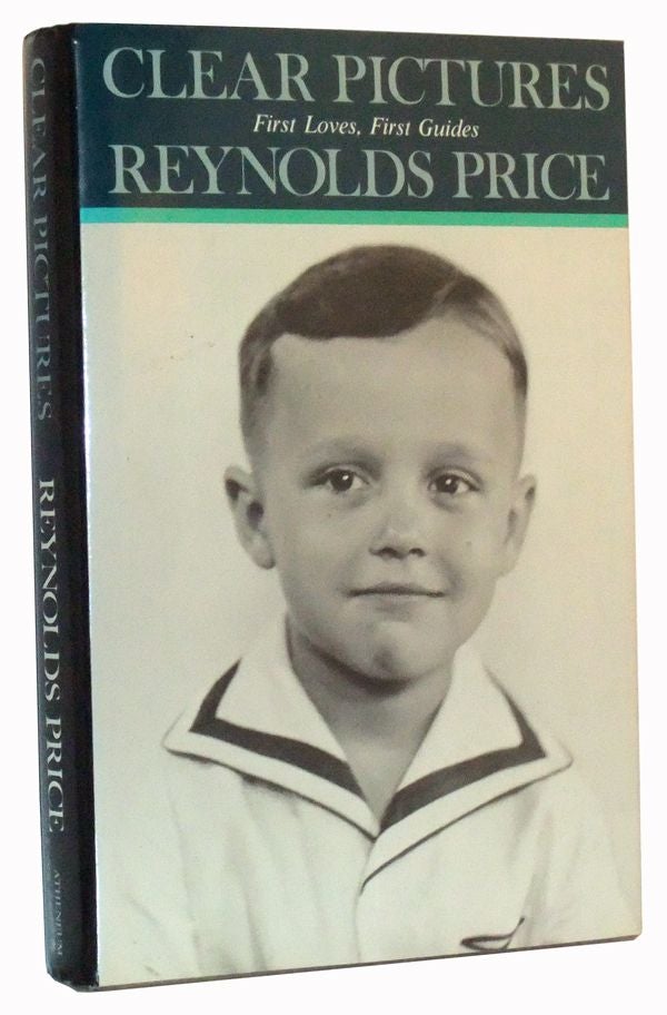 Item #3510024 Clear Pictures: First Loves First Guides. Reynolds Price.