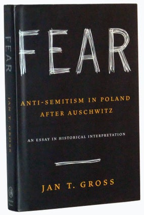Item #3510043 Fear: Anti-Semitism in Poland After Auschwitz. An Essay in Historical...