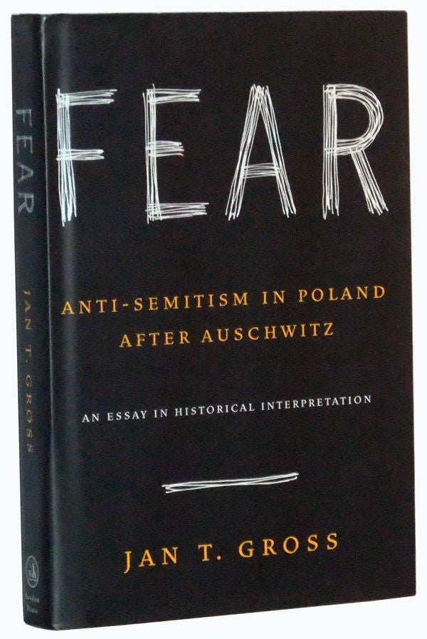 Item #3510043 Fear: Anti-Semitism in Poland After Auschwitz. An Essay in Historical Interpretation. Jan Gross.