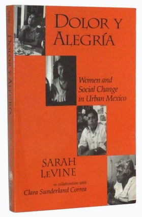 Item #3510044 Dolor y Alegría: Women and Social Change in Urban Mexico. Sarah LeVine, Clara...