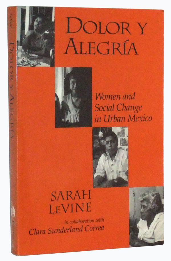 Item #3510044 Dolor y Alegría: Women and Social Change in Urban Mexico. Sarah LeVine, Clara Sunderland Correa.