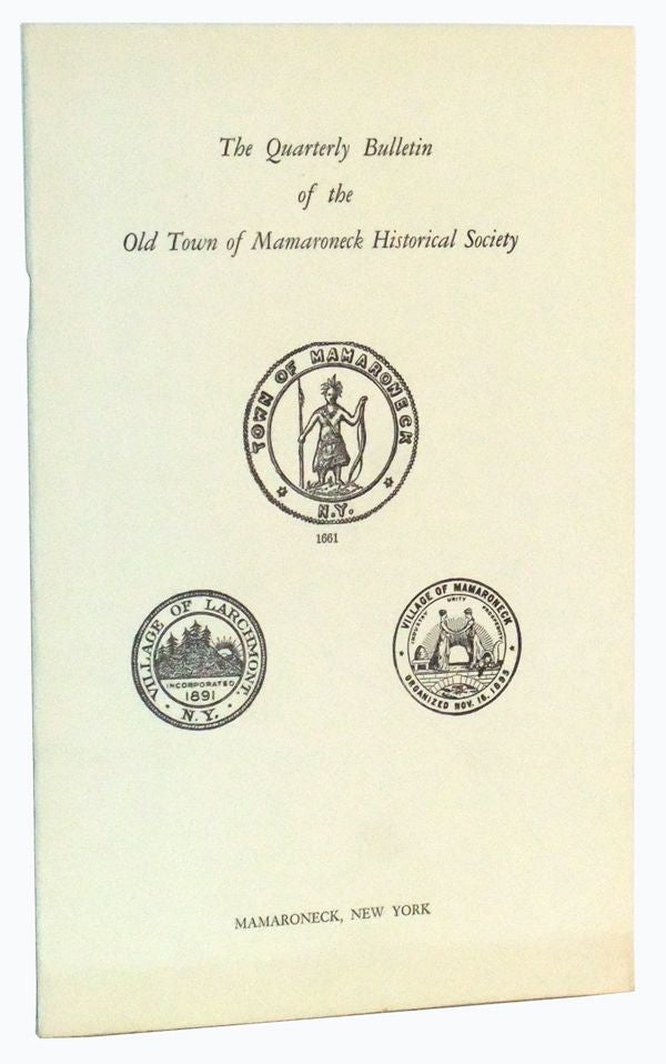 Item #3510057 The Quarterly Bulletin of the Old Town of Mamaroneck Historical Society, Volume 1, Number 1 (September 23, 1951). William Fulcher.