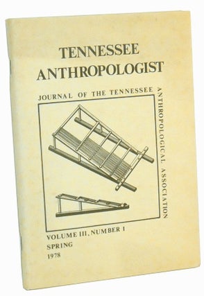 Item #3510069 Tennessee Anthropologist: Journal of the Tennessee Anthropological Association....