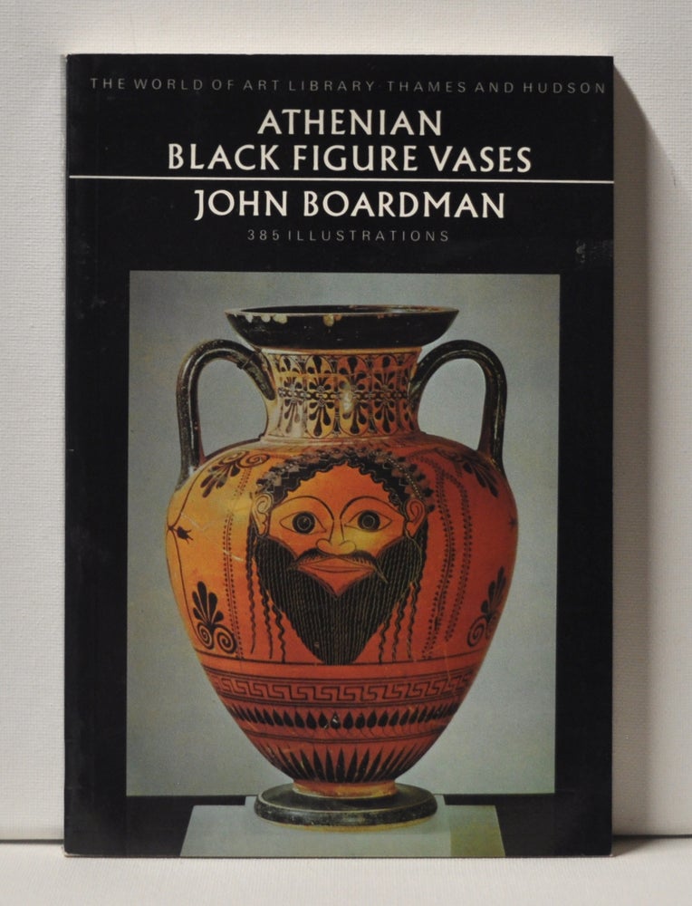 Item #3510077 Athenian Black Figure Vases. John Boardman.