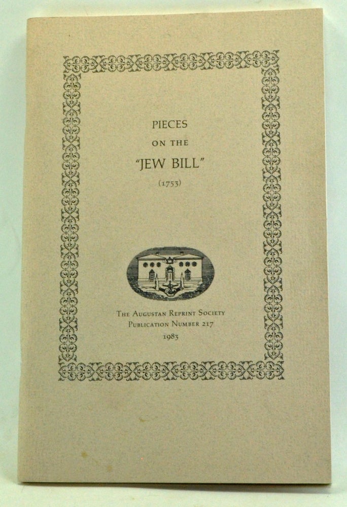 Item #3520009 Pieces on the "Jew Bill" (1753). Roy S. Wolper, intro.