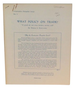 Item #3520050 What Policy on Trade? "If goods do not cross borders, armies will." Constructive...