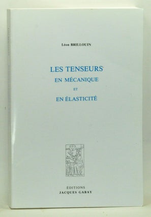 Item #3520073 Les Tenseurs en Mécanique et en Élasticité. Léon Brillouin