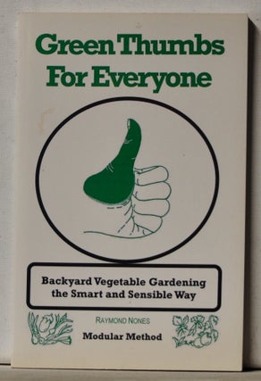 Item #3520075 Green Thumbs for Everyone: Backyard Vegetable Gardening the Smart and Sensible...