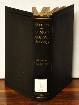 Item #3520084 Letters of Thomas Carlyle, 1826-1836. Thomas Carlyle, Charles Eliot Norton