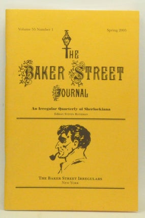Item #3530095 The Baker Street Journal, Volume 55, Number 1 (Spring 2005): An Irregular Quarterly...