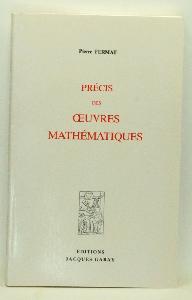 Item #3540037 Précis des Oeuvres Mathématiques. Pierre Fermat.