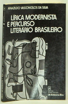 Item #3540062 Lírica Modernista e Percurso Literário Brasileiro. Anazildo Vasconcelos Da Silva