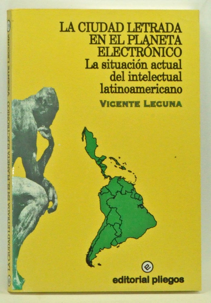 Item #3540084 La ciudad letrada en el planeta electronico: La situación actual del intelectual latinoamericano (Spanish Edition). Vicente Lecuna.