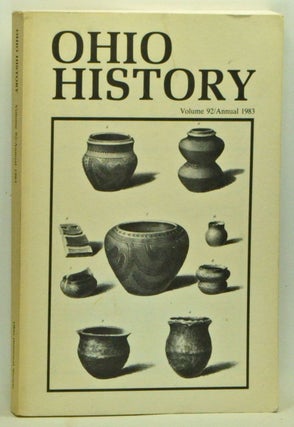 Item #3550031 Ohio History, Volume 92 (Annual 1983). Robert L. Daugherty, Daniel Nelson,...