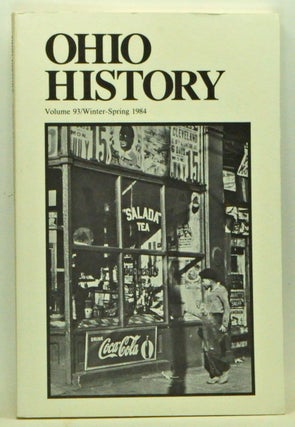 Item #3550033 Ohio History, Volume 93 (Winter-Spring 1984). Robert L. Daugherty, William E....
