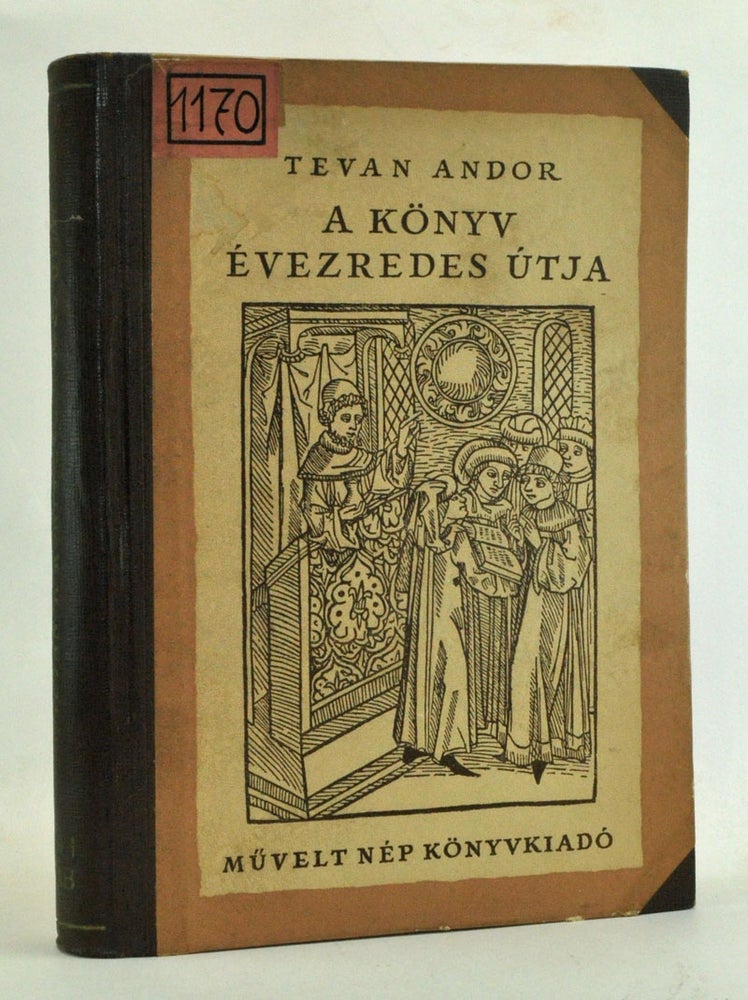 Item #3560027 A Könyv Évezredes Útja (Hungarian language edition). Andor Tevan.