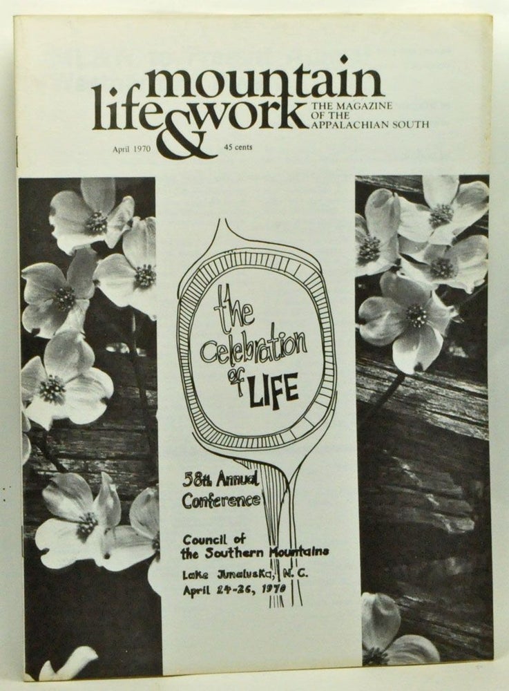 Item #3560053 Mountain Life & Work, Volume 46, Number 4 (April 1970). Thomas Parrish, George A. Wiley, Beulah Sanders, Carl Rachlin, R. S. Osborne, Otis K. Rice, Loyal Jones.