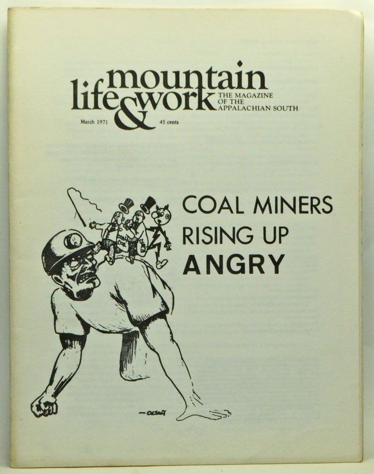 Item #3560061 Mountain Life & Work, Volume 47, Number 3 (March 1971). Warren Wright, Tom Bethell, Bruce Crawford, Ray House, Bernie Aronson, Don West.