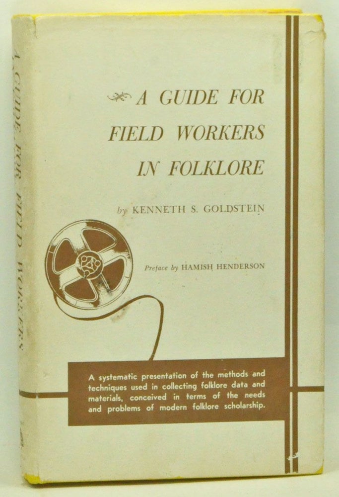 Item #3560075 A Guide for Field Workers in Folklore. Kenneth S. Goldstein, Hamish Henderson, preface.