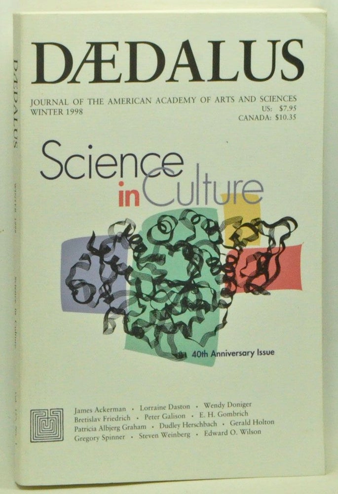 Item #3560078 Daedalus: Journal of the American Academy of Arts and Sciences, Winter 1998, Vol. 127, No. 1; Science in Culture. Stephen R. Graubard, Gerald Holton, Peter Galison, Lorraine Daston, Wendy Doniger, Gregory Spinner, Edward O. Wilson, Steven Weinberg, Bretislav Friedrich, Dudley Herschbach, E. H. Gombrich, James Ackerman, Patricia Albjerg Graham.