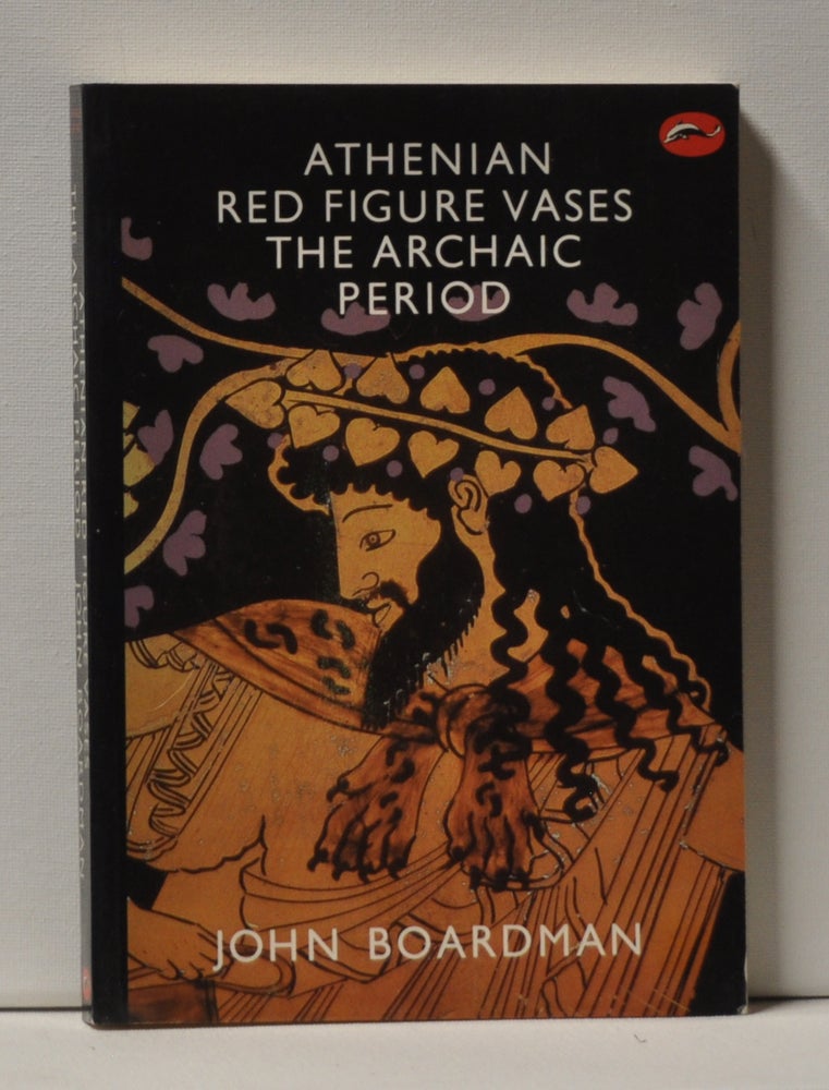 Item #3560098 Athenian Red Figure Vases The Archaic Period: a Handbook. John Boardman.