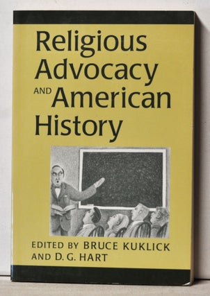 Item #3560103 Religious Advocacy; and American History. Bruce Kuklick, D. G. Hart