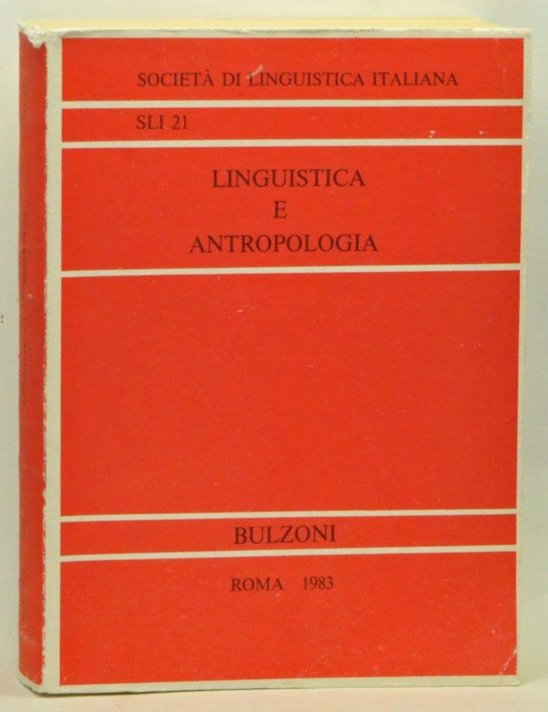 Item #3570027 Linguistica e Antropologia: Atti del XIV Congresso Internazionale di Studi, Lecce, 23-25 Maggio 1980. Società di Linguistica Italiana Gruppo di Lecce.