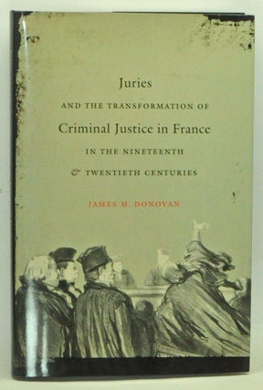 Item #3570042 Juries and the Transformation of Criminal Justice in France in the Nineteenth and...