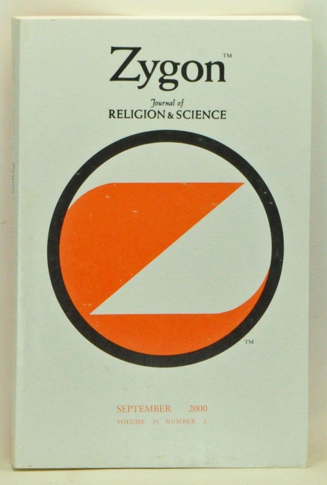 Item #3580059 Zygon: Journal of Religion & Science, Volume 35, Number 3 (September 2000). Philip Hefner, Karl Peters, Phililp Clayton, Joseph M. Zycinski, Michael Heller, James S. Nelson, others.