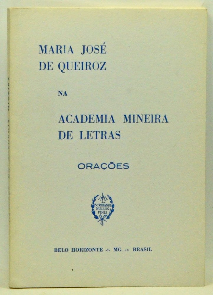 Item #3580064 Oração de posse de Maria José de Queiroz; Recepção de Eduardo Frieiro. Em 26 de Outubro de 1968. Cadeira Nº 40. Maria José de Queiroz.