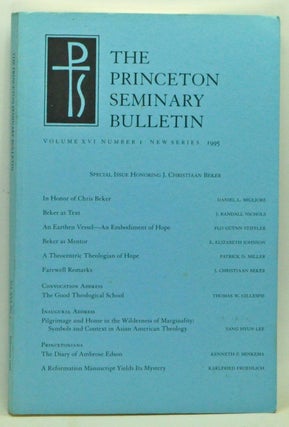 Item #3580078 The Princeton Seminary Bulletin, Volume XVI, Number 1, New Series (1995). Special...