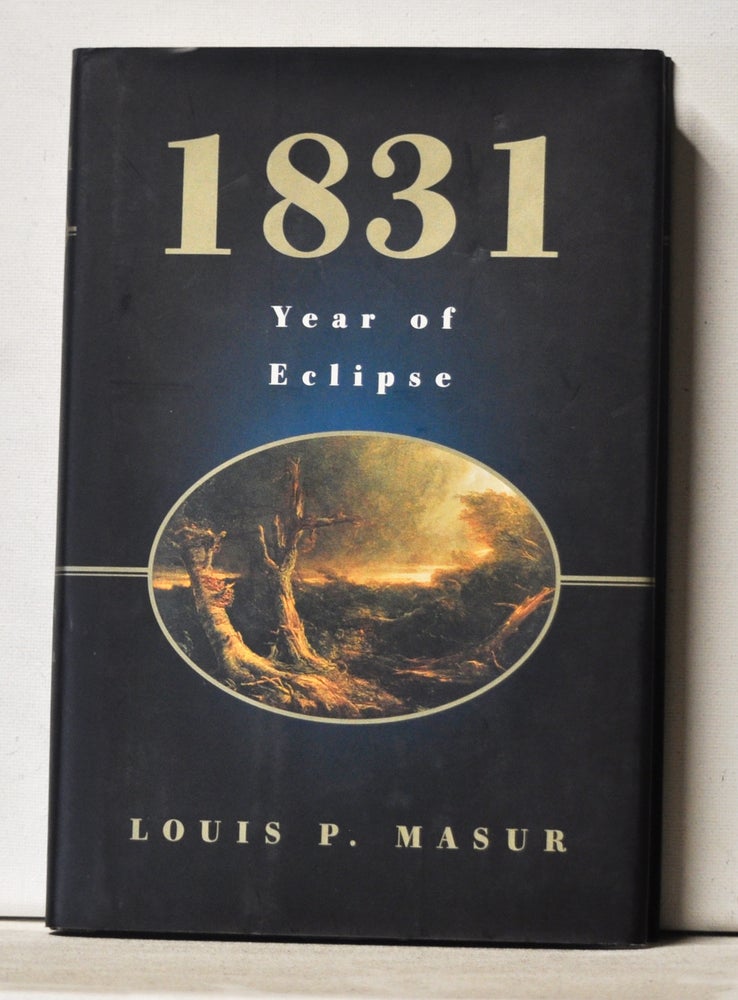 Item #3580095 1831: Year of Eclipse. Louis P. Masur.