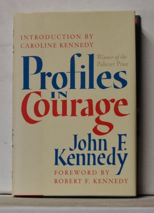 Item #3580096 Profiles in Courage. John Fitzgerald Kennedy Kennedy, Caroline Kennedy, Robert F....