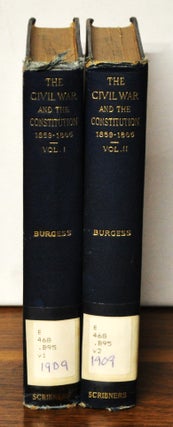 Item #3580101 The Civil War and the Constitution 1859-1865. Volumes I and II. John W. Burgess