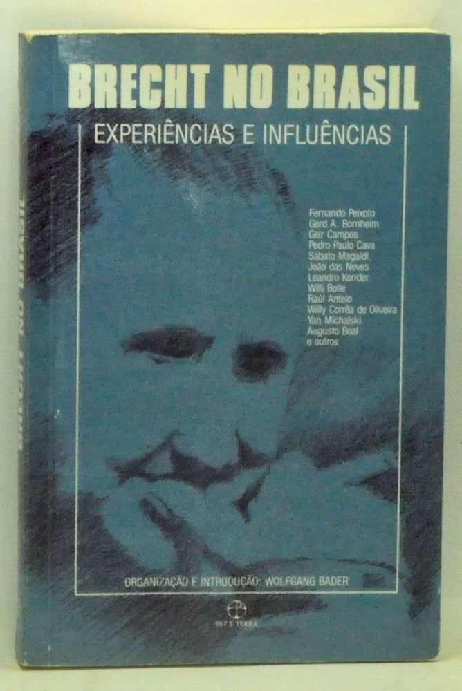Item #3590081 Brecht no Brasil: Experiências e Influências. Wolfgang Bader.