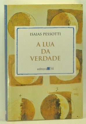 Item #3590082 A lua da verdade. Isaias Pessotti