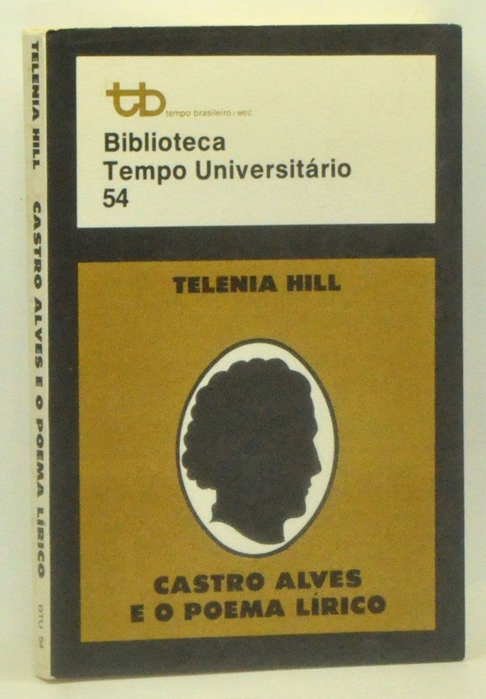 Item #3590083 Castro Alves e o Poema Lírico. Telenia Hill.