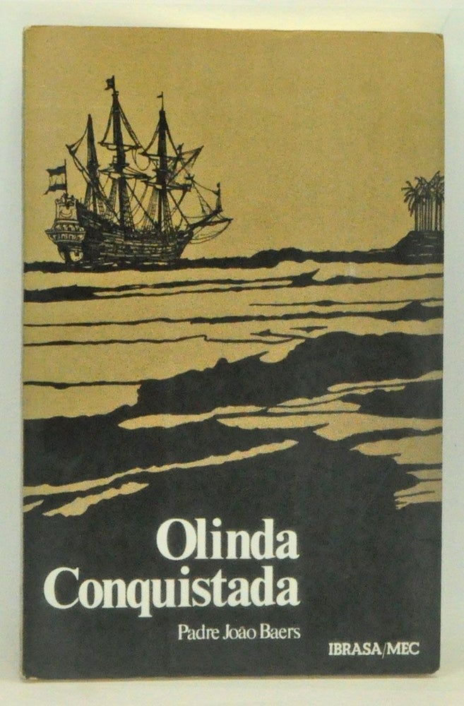 Item #3590084 Olinda Conquistada. Padre João Baers, Alfredo de Carvalho.